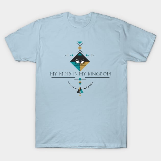 My Mind is My Kingdom T-Shirt by LittleBunnySunshine